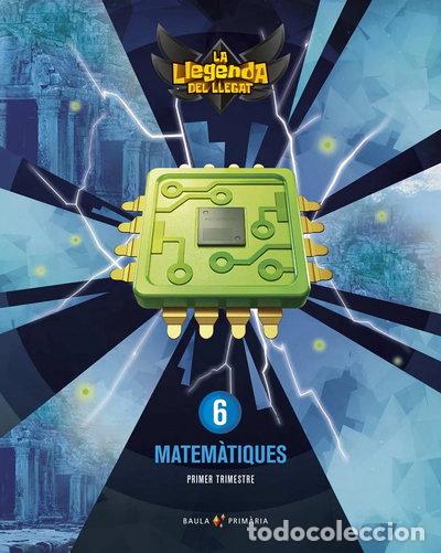 Livres: Matem&agrave;tiques 6&egrave; prim&agrave;ria LA Llegenda Llegat + Llic&egrave;ncia Digital- 9788447946020