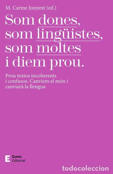 Libros: Som dones, som ling&uuml;istes, som moltes i diem prou- 9788497667425