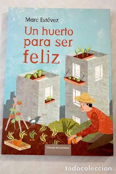 Libros: Un huerto para ser feliz- 9788467255249