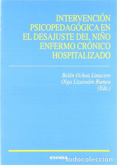 Libros: Intervenci&oacute;n psicopedag&oacute;gica en el desajuste del ni&ntilde;o enfermo cr&oacute;nico hospita...- 9788431320515