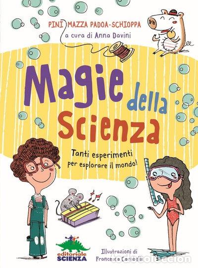 Livres: Magie della scienza: Tanti esperimenti per esplorare il mondo!- 9788873079941