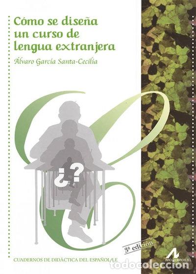 Livres: C&oacute;mo se dise&ntilde;a un curso de lengua extranjera- 9788476354308