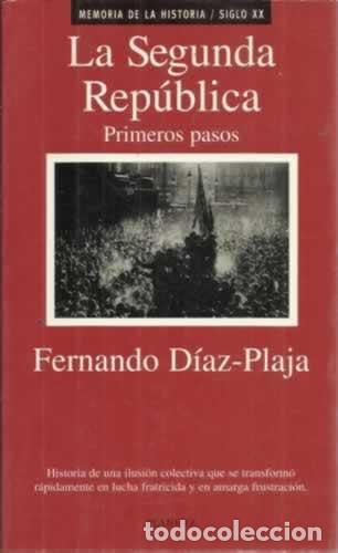 Libri di seconda mano: La Segunda Rep&uacute;blica. Primeros pasos - Fernando D&iacute;az-Plaja