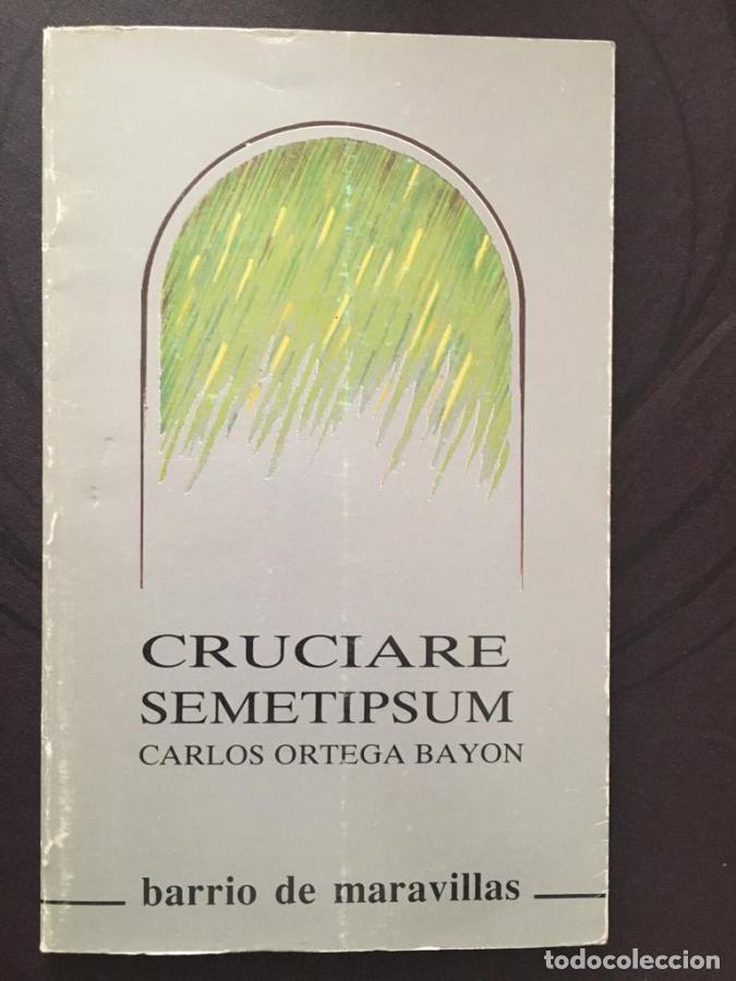 Libri di seconda mano: Cruciare Semetipsum - Ortega Bay&oacute;n, Carlos