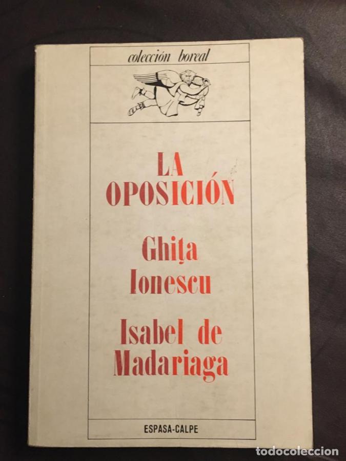 Libros: La oposici&oacute;n - Ionescu, Ghita / Madariaga, Isabel de