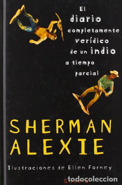 B&uuml;cher: El diario completamente ver&iacute;dico de un indio a tiempo parcial- 9788498412734