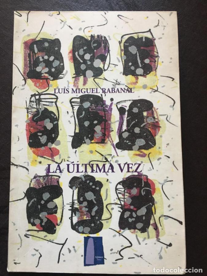 Libros: La &uacute;ltima vez - Rabanal, Luis Miguel