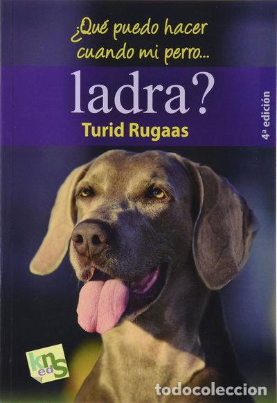 Libros: &iquest;Qu&eacute; puedo hacer cuando mi perro ladra?- 9788493662677