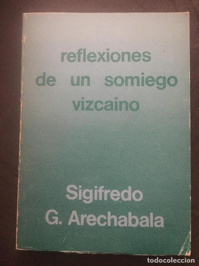 Libros: Reflexiones de un somiego vizcaino - Arechabala, Sigifredo G.