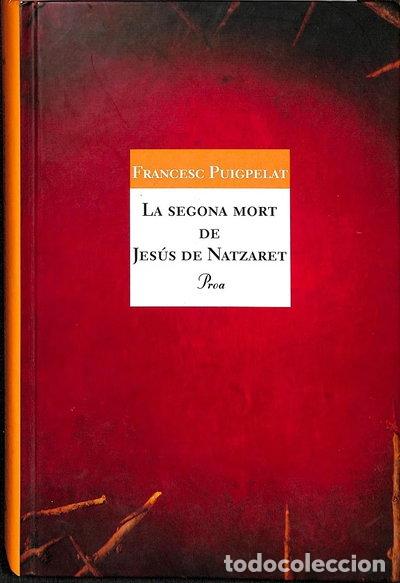Libros: La segona mort de Jes&uacute;s de Natzaret- 9788484371182