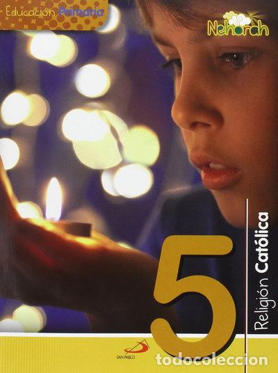 Libros: Proyecto Nehorah - Religi&oacute;n Cat&oacute;lica 5 - Educaci&oacute;n Primaria- 9788428547505