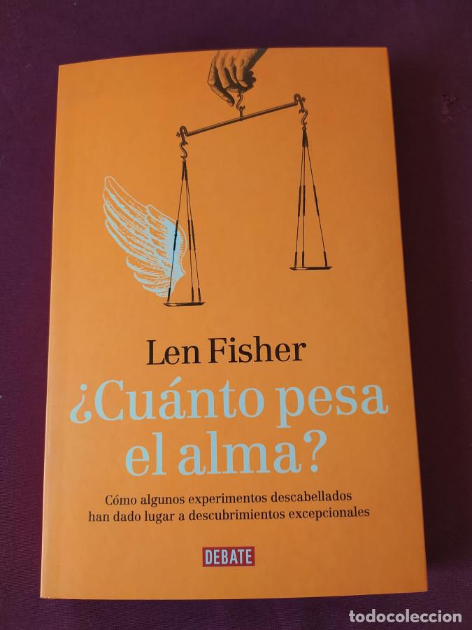 Libros: &iquest;Cu&aacute;nto pesa el alma? C&oacute;mo algunos experimentos descabellados han dado lugar a descubrimientos excep