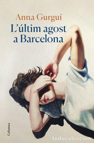 B&uuml;cher: L'&uacute;ltim agost a Barcelona- 9788466429122