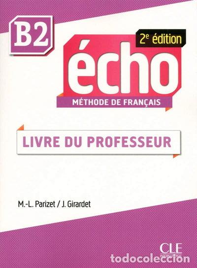 Libros: Echo : m&eacute;thode de fran&ccedil;ais B2 - Livre du professeur- 9782090384970