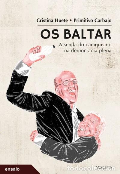 B&uuml;cher: Os Baltar: A senda do caciquismo na democracia plena- 9788419040473