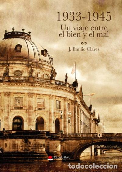 Libros: 1933-1945: Un viaje entre el bien y el mal- 9788413312262