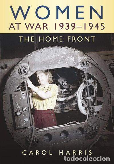 Libros: Women at War 1939-1945: The Home Front- 9780750925365