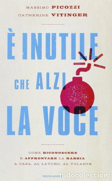 Libros: &Egrave; inutile che alzi la voce- 9788804620389