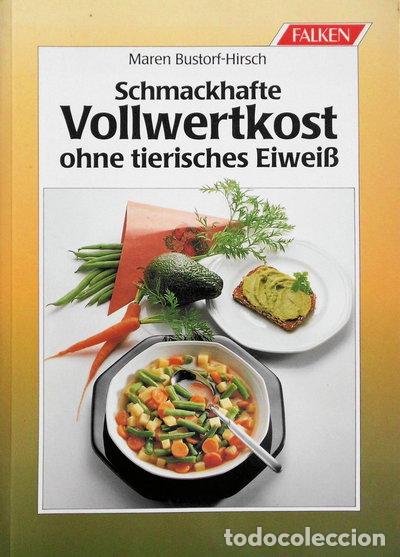 Libros: Schmackhafte Vollwertkost ohne tierisches Eiwei&szlig;- 9783806809930