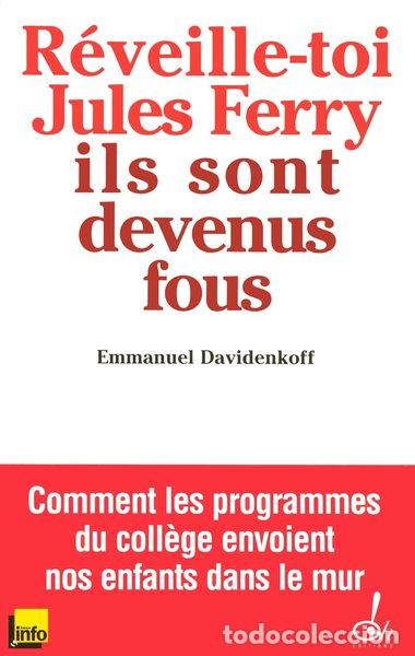 Libros: R&eacute;veille-toi, Jules Ferry, ils sont devenus fous !- 9782915056457
