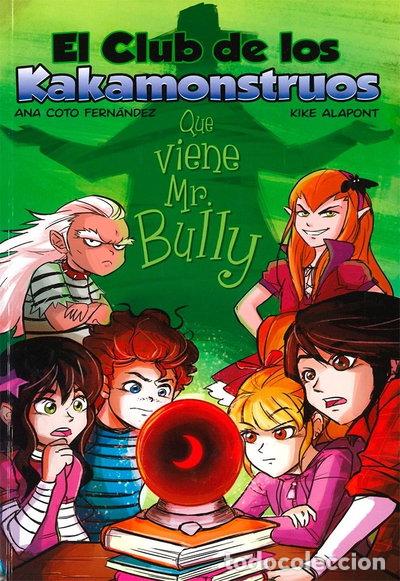 Livres: El Club de los Kakamonstruos: Que viene Mr. Bully- 9788494654992