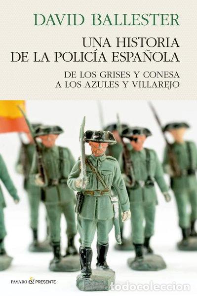 Livres: Una historia de la polic&iacute;a espa&ntilde;ola- 9788412791556