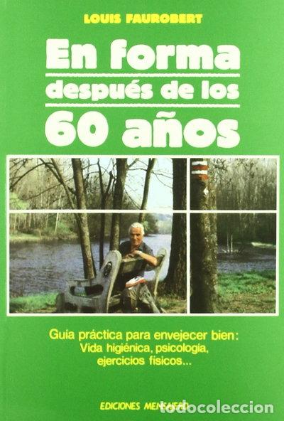 Libros: En forma despu&eacute;s de los 60 a&ntilde;os- 9788427115040
