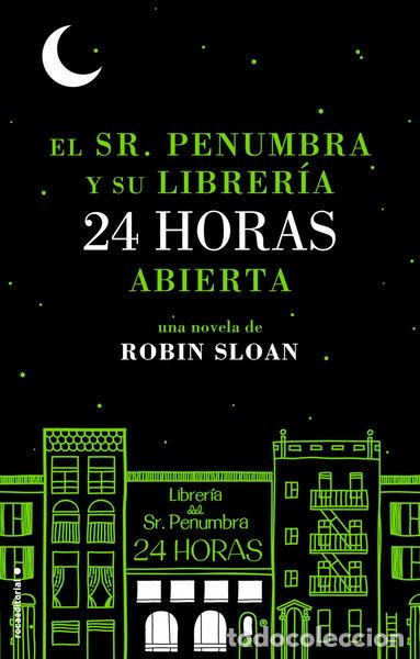 B&uuml;cher: El Sr. Penumbra y su librer&iacute;a 24 horas abierta- 9788499185880