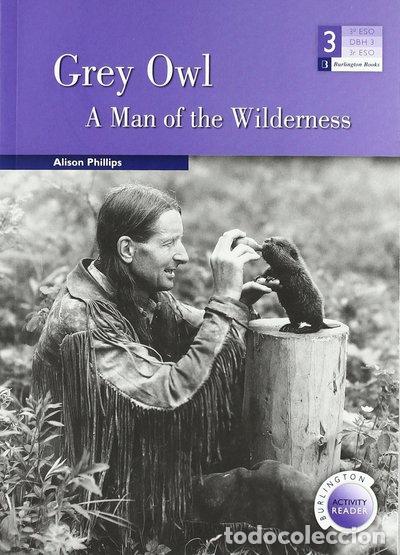 Libros: Grey Owl: A Man of the Wilderness- 9789963479528