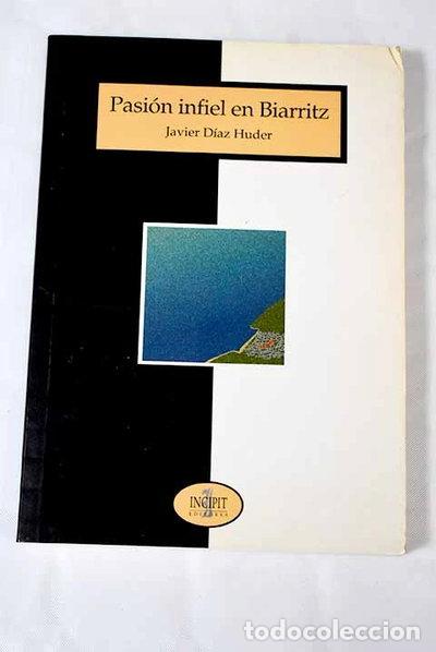 books: Pasi&oacute;n infiel en Biarritz- 9788481981414
