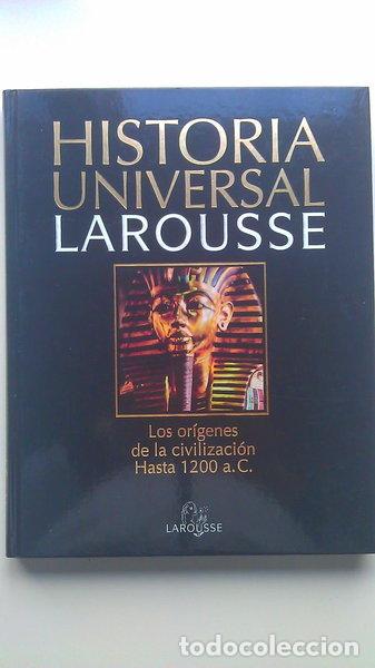 books: Historia Universal Larousse, 1. Los or&iacute;genes de la civilizaci&oacute;n, hasta 1200 a.c.- 9788483326244