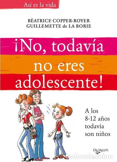 Libros: No, todav&iacute;a no eres adolescente!- 9788431534356