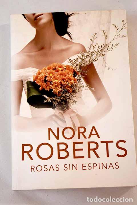 Libros: Rosas sin espinas: Roberts, Nora.- Roberts, Nora