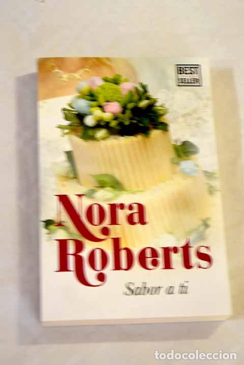 Libros: Sabor a ti: Roberts, Nora.- Roberts, Nora