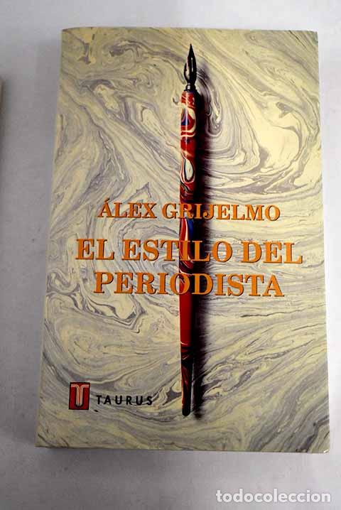 Libros: El estilo del periodista.- Grijelmo, &Aacute;lex