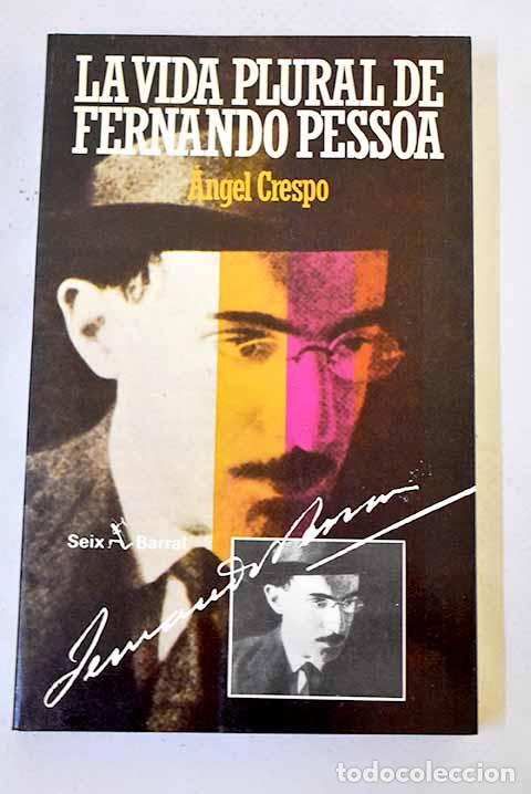 Libros: La vida plural de Fernando Pessoa.- Crespo, &Aacute;ngel