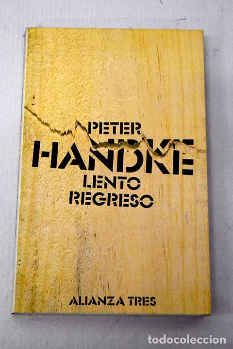 Libros: Lento regreso: Handke, Peter.- Handke, Peter