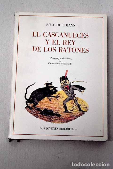 Libros: El Cascanueces y el rey de los ratones.- Hoffmann, Ernst T. A.
