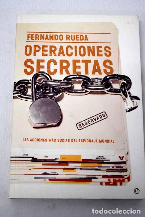 Libros: Operaciones secretas: las acciones m&aacute;s sucias del espionaje mundial.- Rueda, Fernando