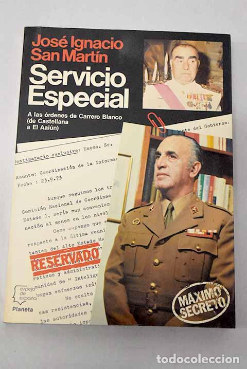 Libros: Servicio especial: a las &oacute;rdenes de Carrero Blanco (de Castellana al Ai&uacute;n)