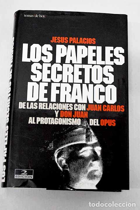 Libros: Los papeles secretos de Franco.- Palacios, Jes&uacute;s