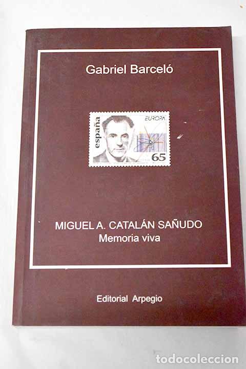 books: Miguel A. Catal&aacute;n Sa&ntilde;udo: investigador, descubridor y pedagogo.- Barcel&oacute; Rico Avello, Gabriel