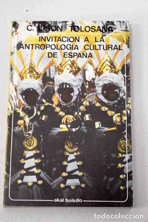 books: Invitaci&oacute;n a la antropolog&iacute;a cultural de Espa&ntilde;a.- Lis&oacute;n Tolosana, Carmelo