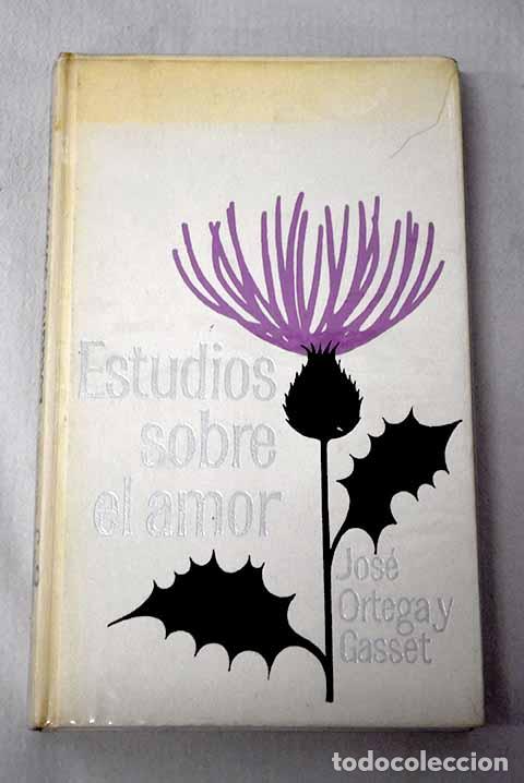 books: Estudios sobre el amor.- Ortega y Gasset, Jos&eacute;