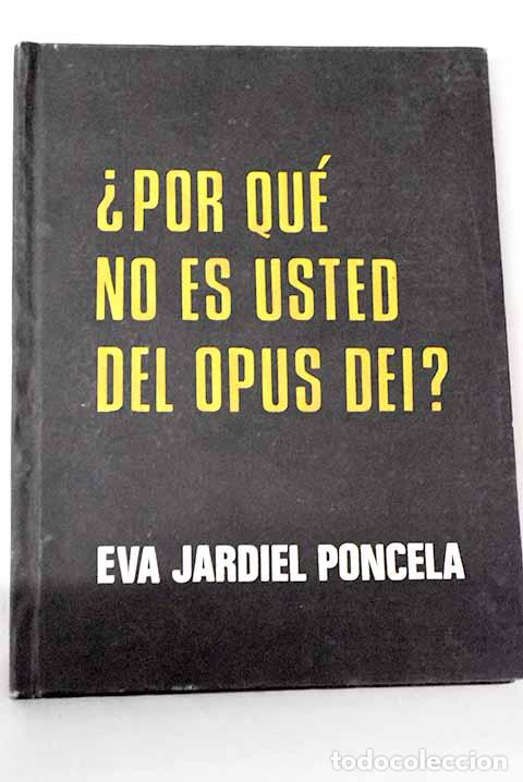 Libros: &iquest;Por qu&eacute; no es usted del Opus Dei?.- Jardiel Poncela, Eva
