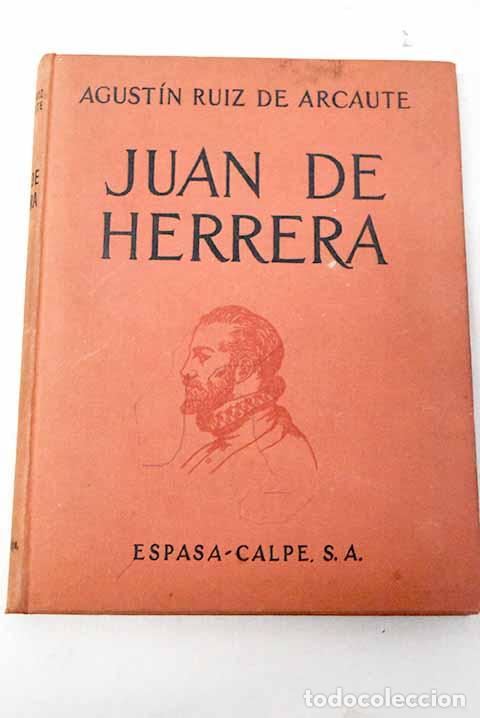 Libros: Juan de Herrera, arquitecto de Felipe II.- Ruiz de Arcaute, Agust&iacute;n