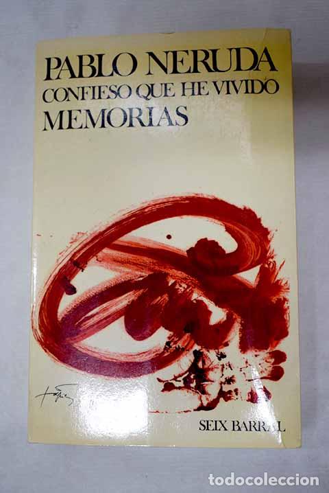 B&uuml;cher: Confieso que he vivido: memorias.- Neruda, Pablo