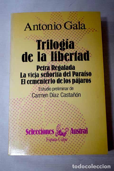 B&uuml;cher: Trilog&iacute;a de la libertad.- Gala, Antonio