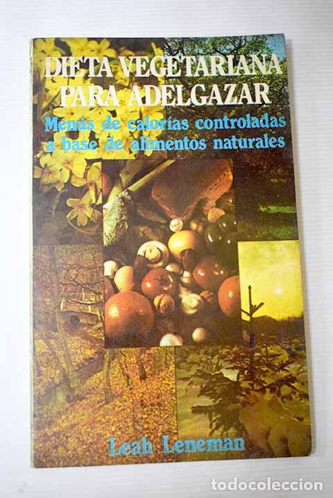 B&uuml;cher: Dieta vegetariana para adelgazar.- Leneman, Leah
