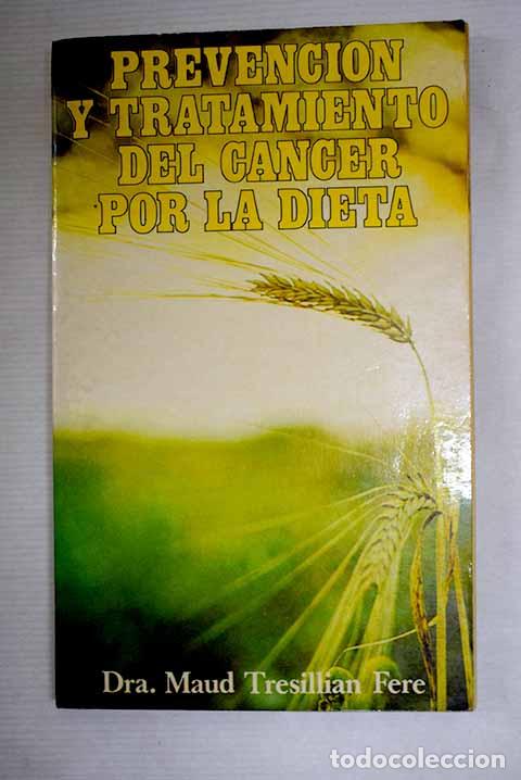 B&uuml;cher: Prevenci&oacute;n y tratamiento del c&aacute;ncer por la dieta.- Fere, Maud Tresillian
